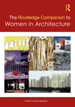 Cover image: The Routledge Companion to Women in Architecture 1st edition 9781032014104