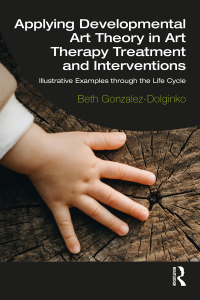 表紙画像: Applying Developmental Art Theory in Art Therapy Treatment and Interventions 1st edition 9780367858988
