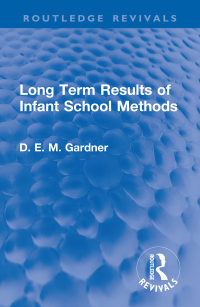 Omslagafbeelding: Long Term Results of Infant School Methods 1st edition 9781032001753