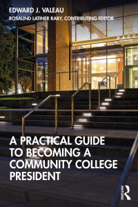 Cover image: A Practical Guide to Becoming a Community College President 1st edition 9780367533519