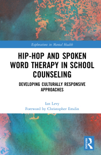 Omslagafbeelding: Hip-Hop and Spoken Word Therapy in School Counseling 1st edition 9781032001982