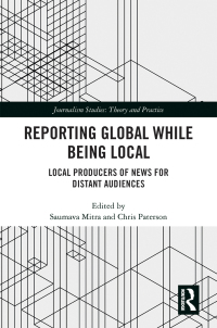 صورة الغلاف: Reporting Global while being Local 1st edition 9780367758769
