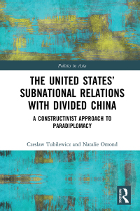 Cover image: The United States’ Subnational Relations with Divided China 1st edition 9780367763190