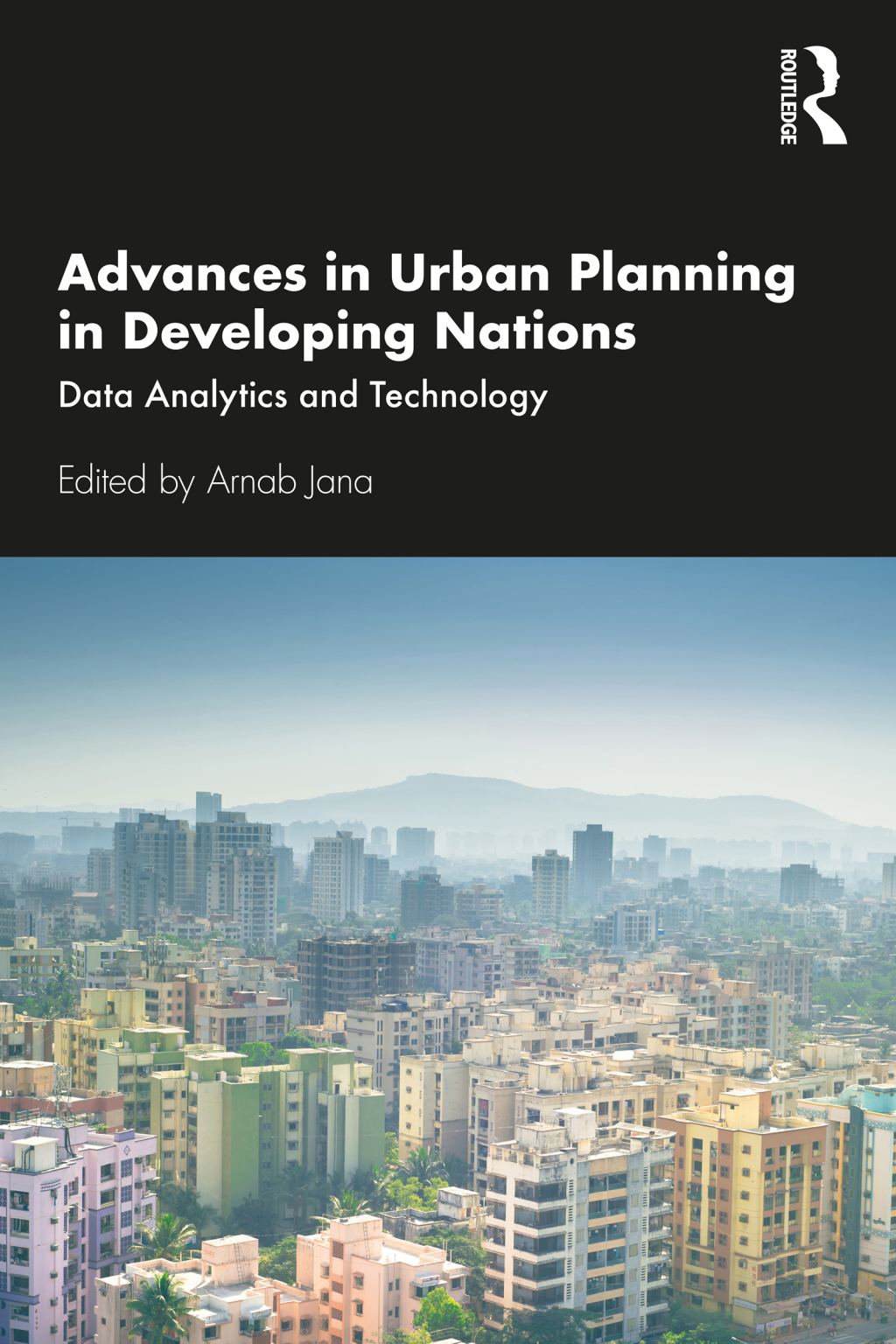 Advances in Urban Planning in Developing Nations Data Analytics and Technology 1st Edition