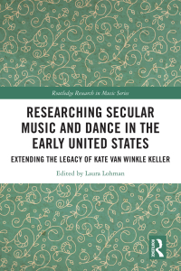 Cover image: Researching Secular Music and Dance in the Early United States 1st edition 9780367485702