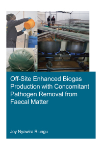 Cover image: Off-Site Enhanced Biogas Production with Concomitant Pathogen Removal from Faecal Matter 1st edition 9781032004433