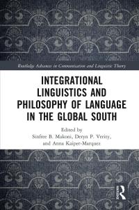 Cover image: Integrational Linguistics and Philosophy of Language in the Global South 1st edition 9780367541842