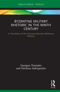 Imagen de portada: Byzantine Military Rhetoric in the Ninth Century 1st edition 9780367902087