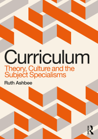Cover image: Curriculum: Theory, Culture and the Subject Specialisms 1st edition 9780367483777