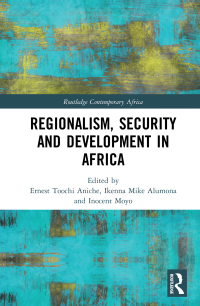 Cover image: Regionalism, Security and Development in Africa 1st edition 9780367694111