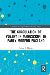 Cover image: The Circulation of Poetry in Manuscript in Early Modern England 1st edition 9781032006222