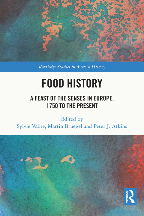 Food History: A Feast of the Senses in Europe, 1750 to the Present, 1st Edition - FULL INSTANT DOWNLOAD | PDF DOCX EPUB