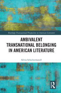 Titelbild: Ambivalent Transnational Belonging in American Literature 1st edition 9781032006475
