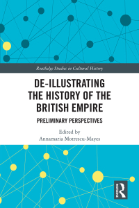 Cover image: De-Illustrating the History of the British Empire 1st edition 9781032006819