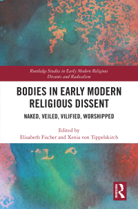 Cover image: Bodies in Early Modern Religious Dissent 1st edition 9780367533212
