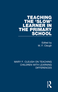 Cover image: Teaching the 'Slow' Learner in the Primary School 1st edition 9781032004686