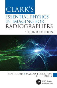 Cover image: Clark's Essential Physics in Imaging for Radiographers 2nd edition 9780367511982