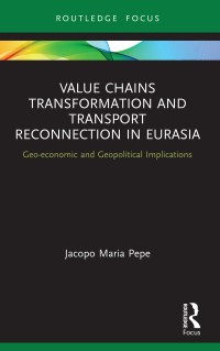 صورة الغلاف: Value Chains Transformation and Transport Reconnection in Eurasia 1st edition 9780367651664