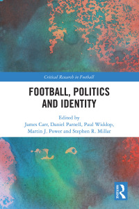 صورة الغلاف: Football, Politics and Identity 1st edition 9781032012322