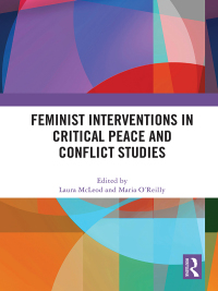 Cover image: Feminist Interventions in Critical Peace and Conflict Studies 1st edition 9780367773342