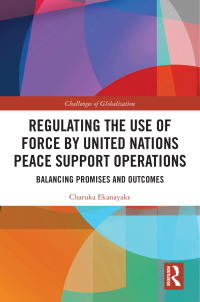 表紙画像: Regulating the Use of Force by United Nations Peace Support Operations 1st edition 9780367549381