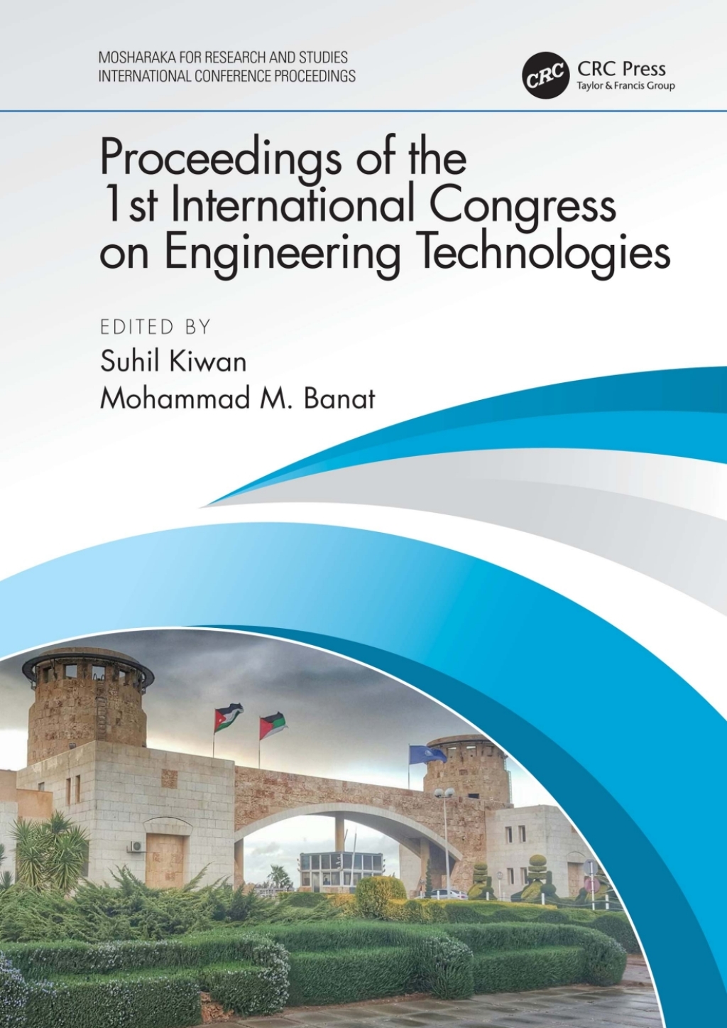 Proceedings of the 1st International Congress on Engineering Technologies EngiTek 2020, 16-18 June 2020, Irbid, Jordan 1st Edition