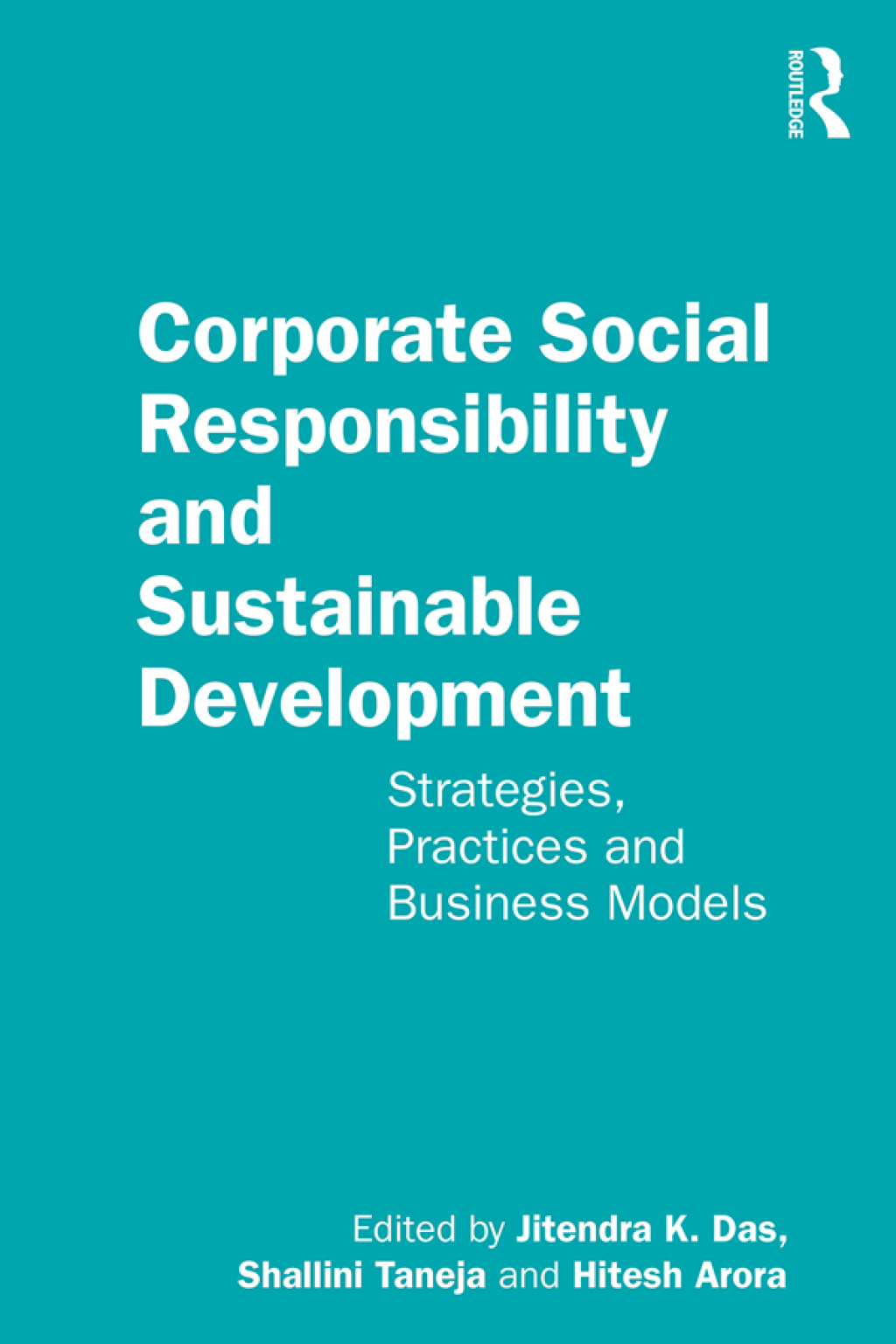 Corporate Social Responsibility and Sustainable Development Strategies, Practices and Business Models 1st Edition