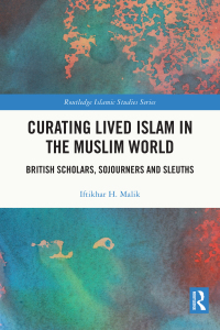 Cover image: Curating Lived Islam in the Muslim World 1st edition 9781032002958