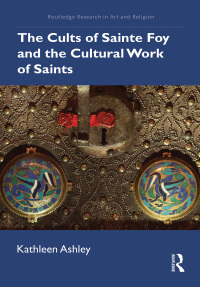 Imagen de portada: The Cults of Sainte Foy and the Cultural Work of Saints 1st edition 9780754657330