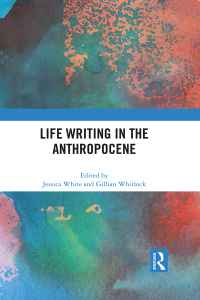 Cover image: Life Writing in the Anthropocene 1st edition 9780367704339