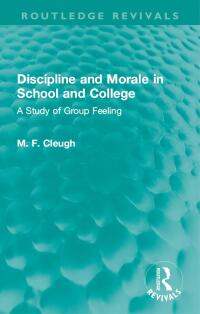 Cover image: Discipline and Morale in School and College 1st edition 9781032007298