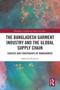 Titelbild: The Bangladesh Garment Industry and the Global Supply Chain 1st edition 9780367709693
