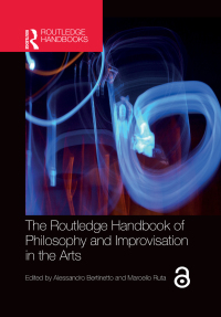 Cover image: The Routledge Handbook of Philosophy and Improvisation in the Arts 1st edition 9781032016498