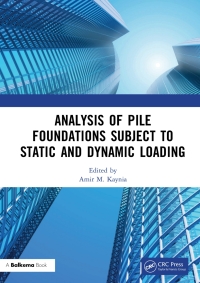 صورة الغلاف: Analysis of Pile Foundations Subject to Static and Dynamic Loading 1st edition 9781032015477