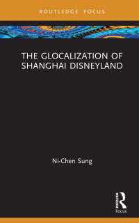 Cover image: The Glocalization of Shanghai Disneyland 1st edition 9780367675882