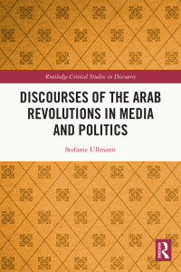 Cover image: Discourses of the Arab Revolutions in Media and Politics 1st edition 9780367432379