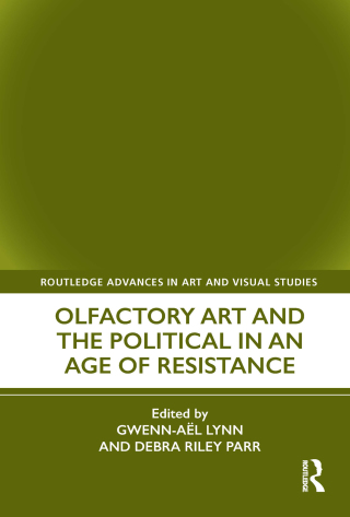 表紙画像: Olfactory Art and the Political in an Age of Resistance 1st edition 9780367544751