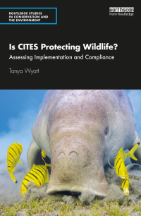 Omslagafbeelding: Is CITES Protecting Wildlife? 1st edition 9780367441289