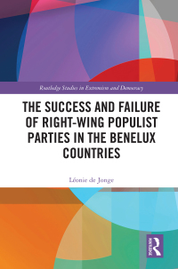 Imagen de portada: The Success and Failure of Right-Wing Populist Parties in the Benelux Countries 1st edition 9780367502522