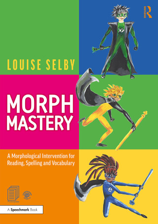 Cover image: Morph Mastery: A Morphological Intervention for Reading, Spelling and Vocabulary 1st edition 9780367420000
