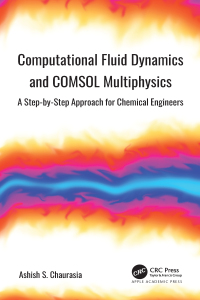 Cover image: Computational Fluid Dynamics and COMSOL Multiphysics 1st edition 9781774630082