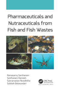 صورة الغلاف: Pharmaceuticals and Nutraceuticals from Fish and Fish Wastes 1st edition 9781774630105