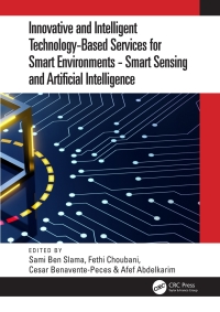 表紙画像: Innovative and Intelligent Technology-Based Services For Smart Environments - Smart Sensing and Artificial Intelligence 1st edition 9781032020303