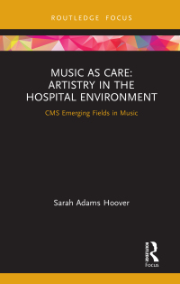 Cover image: Music as Care: Artistry in the Hospital Environment 1st edition 9780367408770