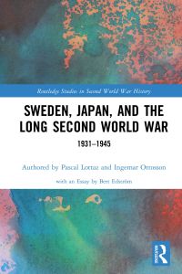 Omslagafbeelding: Sweden, Japan, and the Long Second World War 1st edition 9781032021423