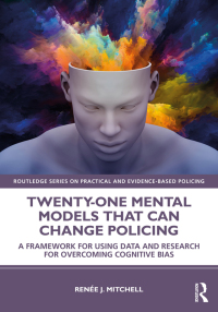 表紙画像: Twenty-one Mental Models That Can Change Policing 1st edition 9780367480080