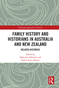 表紙画像: Family History and Historians in Australia and New Zealand 1st edition 9780367403980