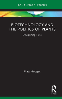 表紙画像: Biotechnology and the Politics of Plants 1st edition 9780367201463