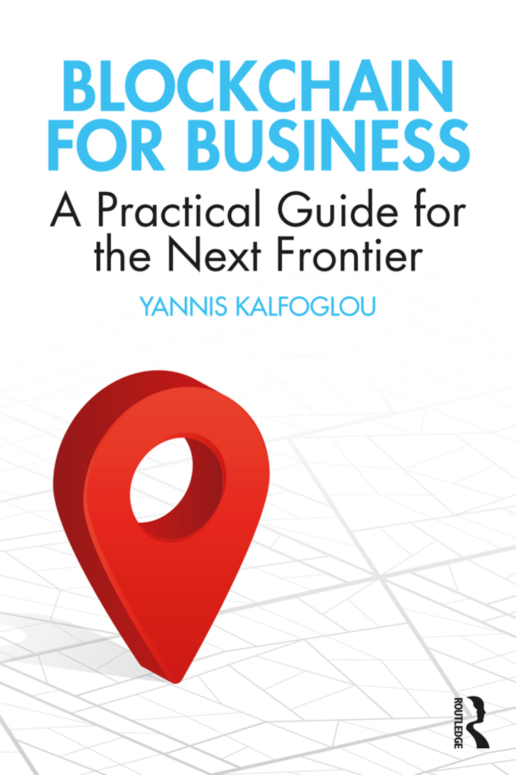 Blockchain for Business A Practical Guide for the Next Frontier 1st Edition