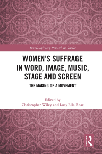 Omslagafbeelding: Women’s Suffrage in Word, Image, Music, Stage and Screen 1st edition 9781032024929